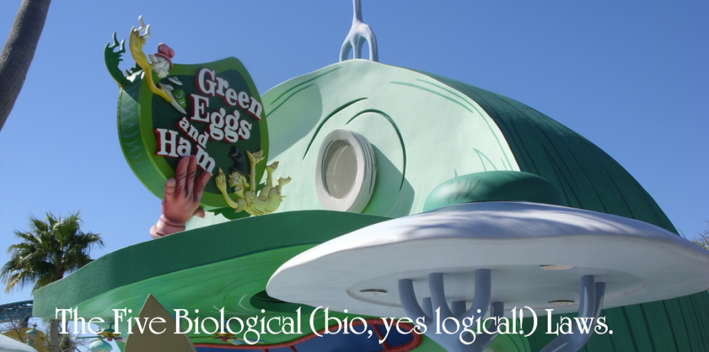 Green Eggs and The Five Biological (bio, yes logical!) Laws.